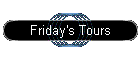 Friday's Tours